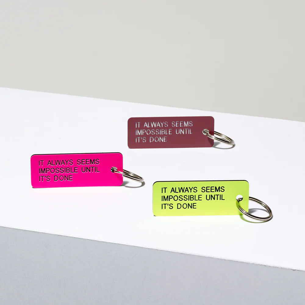 It Always Seems Impossible Until It's Done Keychain